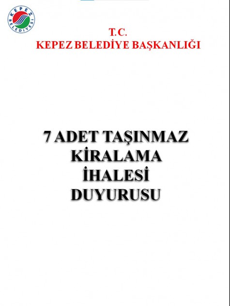 KEPEZ BELEDİYE BAŞKANLIĞI 7 ADET TAŞINMAZ KİRALAMA İHALESİ