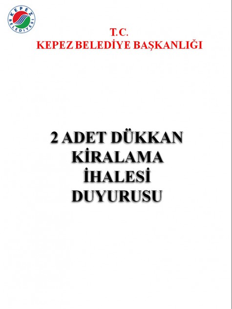 KEPEZ BELEDİYE BAŞKANLIĞI 2 ADET DÜKKÂN KİRALAMA İHALESİ