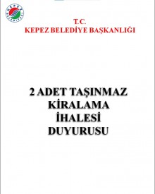KEPEZ BELEDİYE BAŞKANLIĞI 2 ADET TAŞINMAZ KİRALAMA İHALESİ