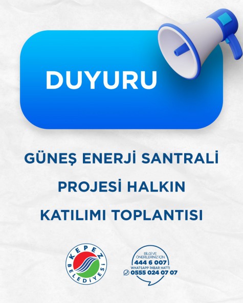 Kepez Belediyesi Güneş Enerji Santrali Projesi Halkın Katılımı Toplantısı