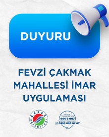FEVZİ ÇAKMAK MAHALLESİ İMAR UYGULAMASI