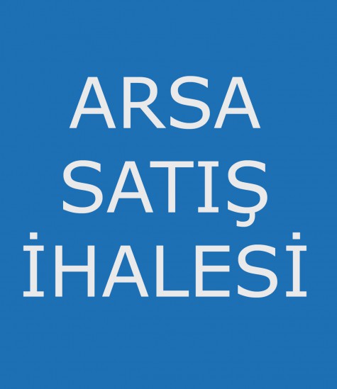 Arsa Satışı İhalesi