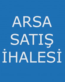 Arsa Satışı İhalesi