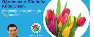 Kepez Belediye Başkanı Sn. Hakan Tütüncünün Öğretmenler Günü mesajı: