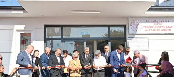 Kepez Teslime - Hüseyin Acar Aile Sağlığı Merkezi hizmete açıldı