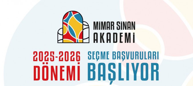 Mimar Sinan Akademi seçme başvuruları başladı