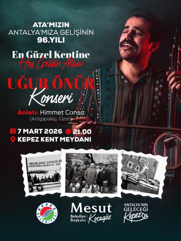 ATA’nın Antalya’ya gelişi Kepez’de Uğur Önür’le kutlanacak