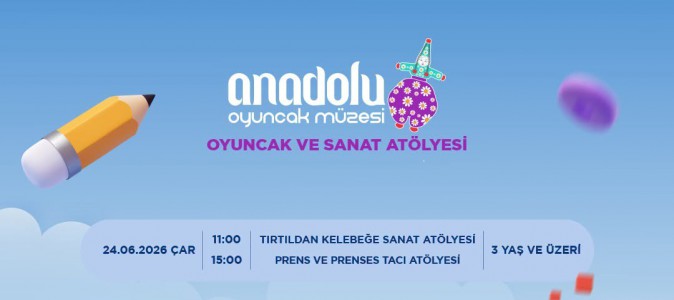 Anadolu Oyuncak Müzesi’nden çocuklara ‘Sanat Atölyesi’
