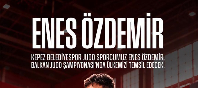 Kepez’in Judocusu Enes Özdemir, Balkan Şampiyonası’nda Madalya Peşinde